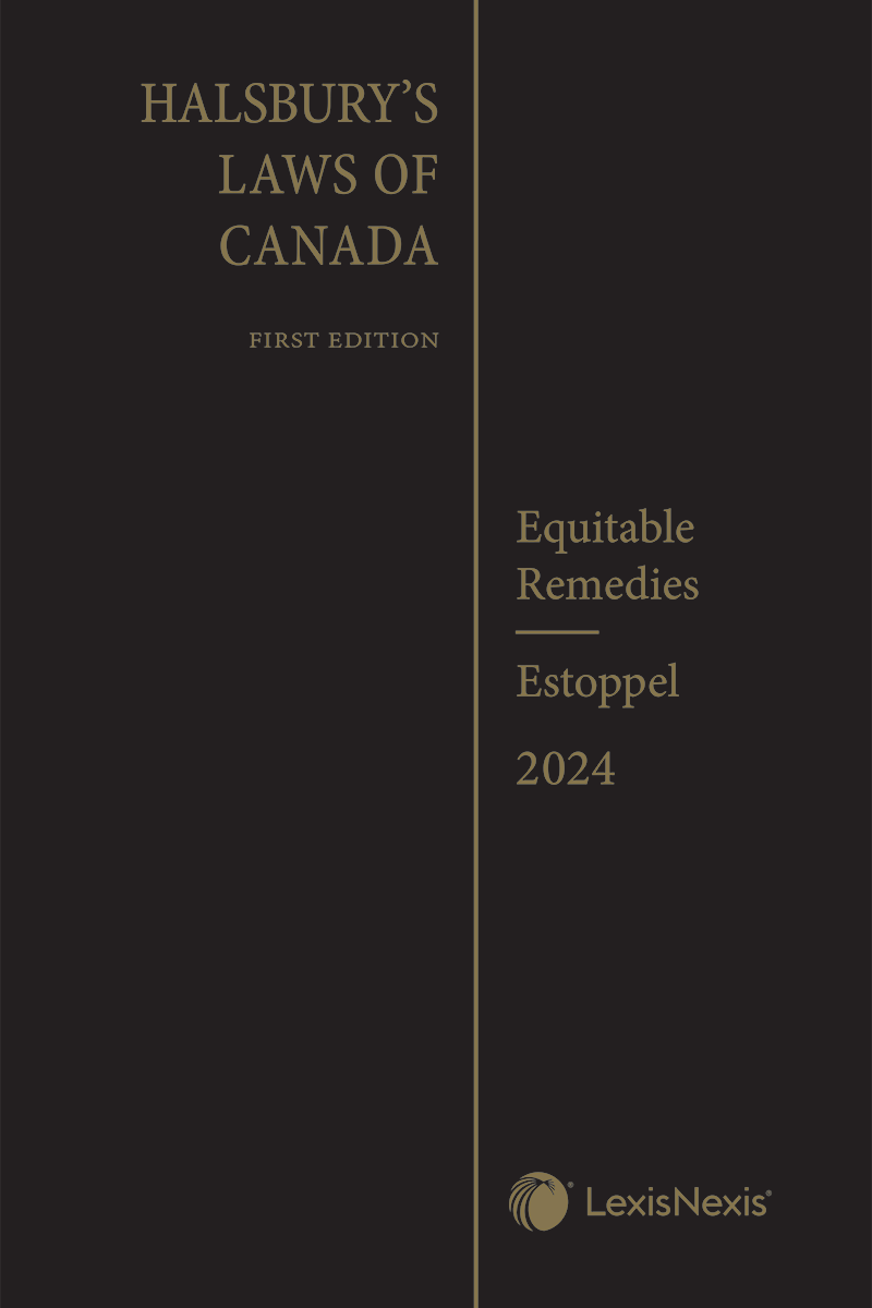 Halsbury's Laws of Canada – Equitable Remedies (2024 Reissue) / Estoppel (2024 Reissue)