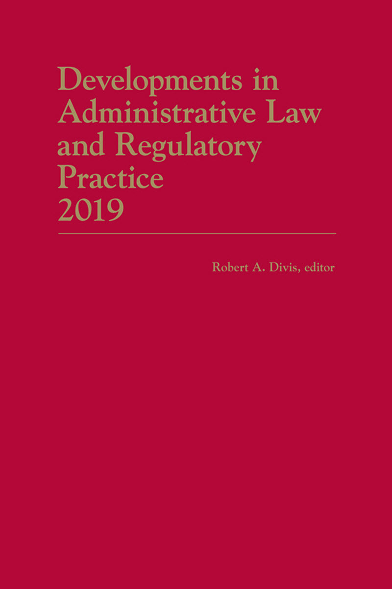 2019 Developments in Administrative Law and Regulatory Practice