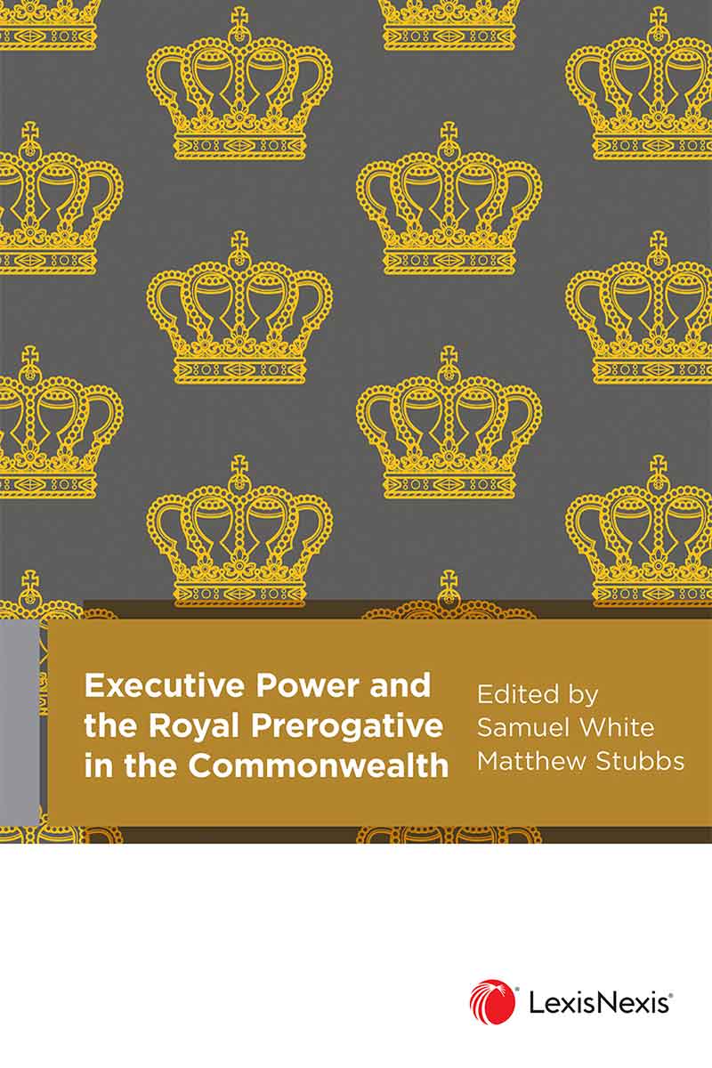 Prerogative Image Executive Power & the Royal Prerogative in the Commonwealth