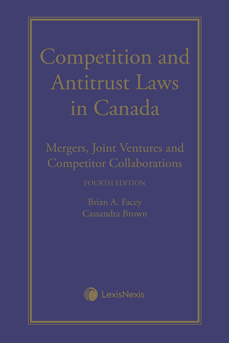 Competition and Antitrust Laws in Canada: Mergers, Joint Ventures and Competitor Collaborations, 4th Edition + E-Book