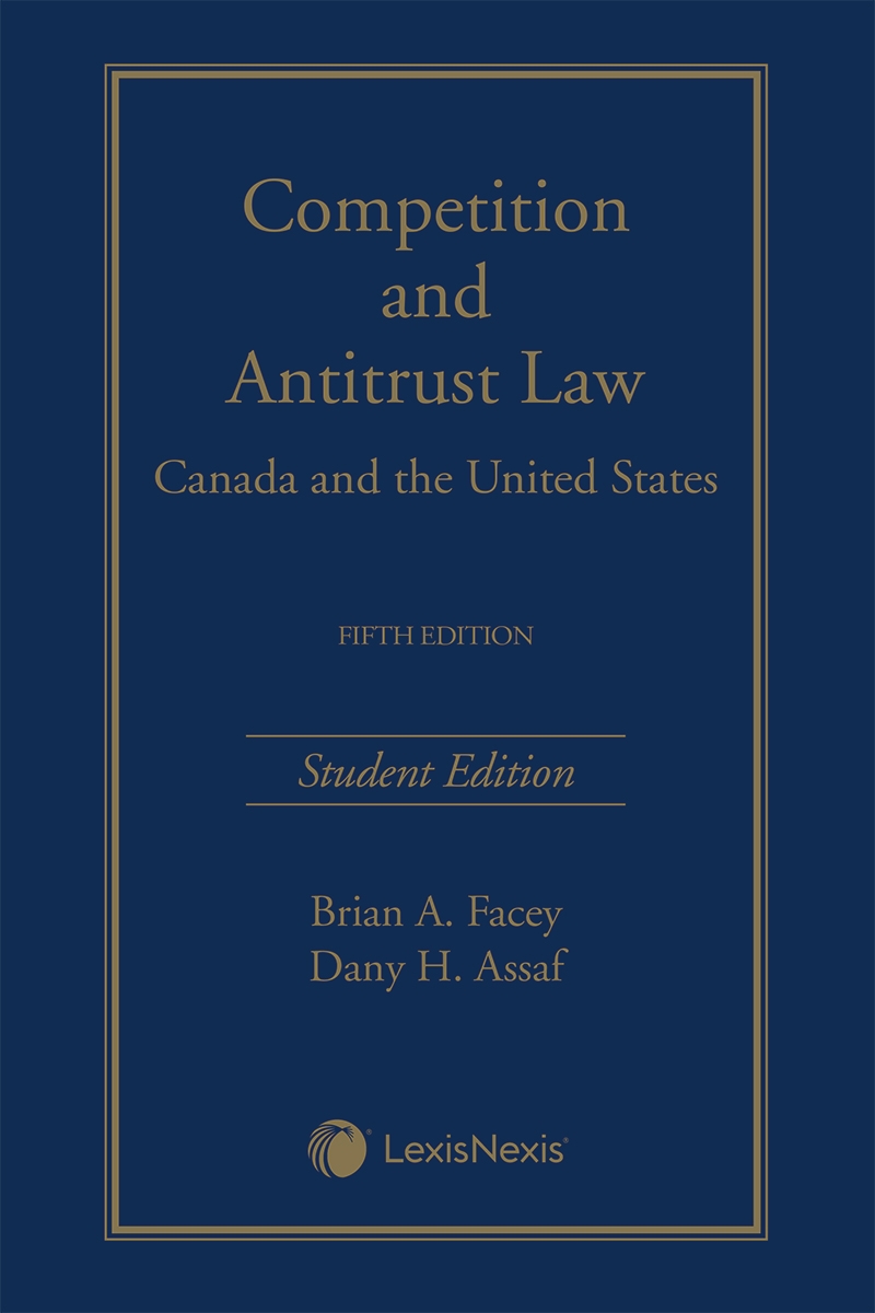 Competition and Antitrust Law – Canada and the United States, 5th Edition – Student Edition
