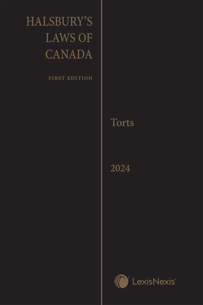 Halsbury's Laws of Canada – Torts (2024 Reissue)