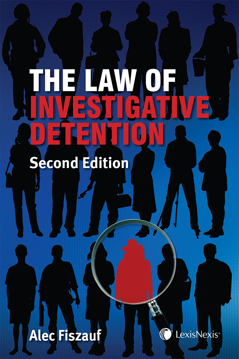 The Law of Investigative Detention, 2nd Edition