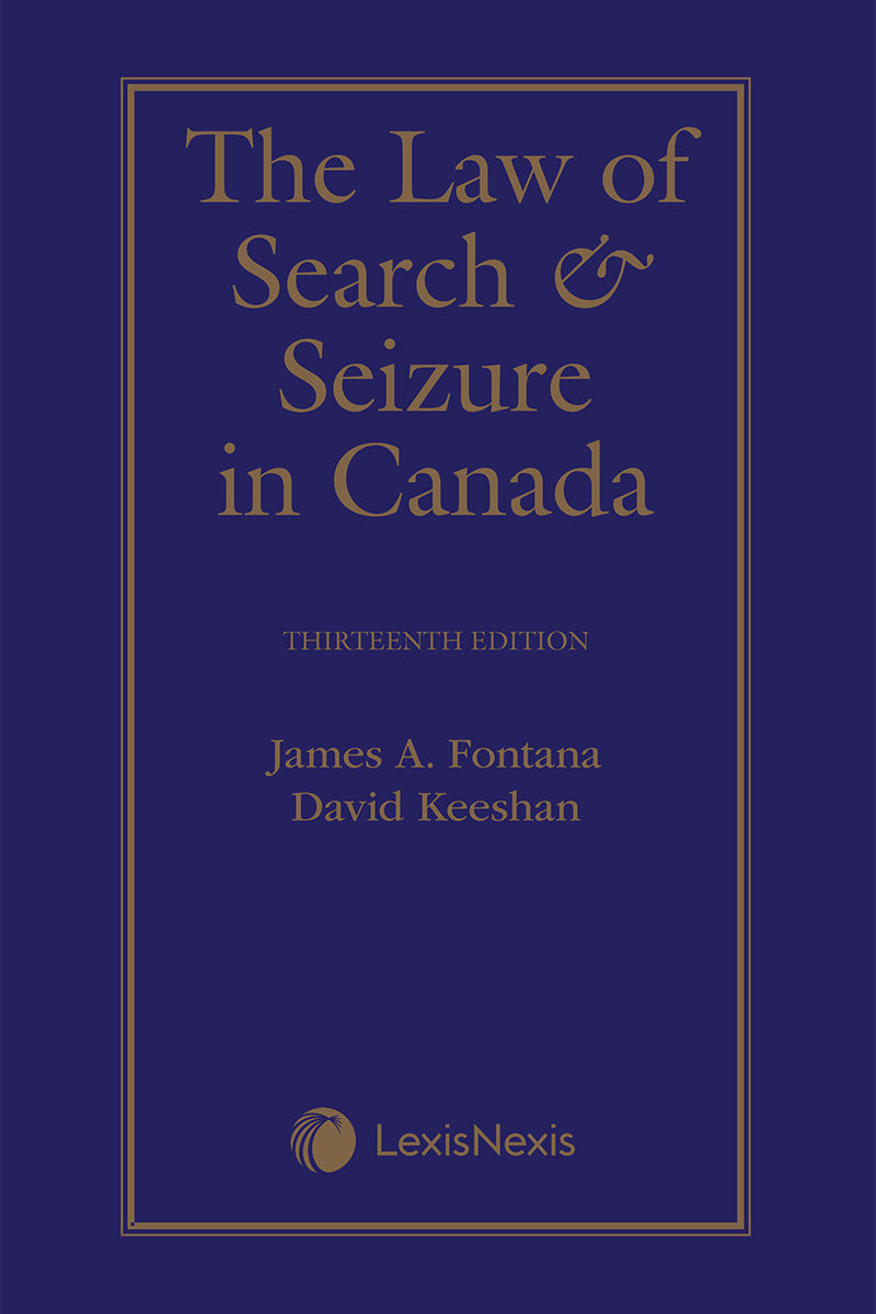 The Law of Search and Seizure in Canada, 13th Edition