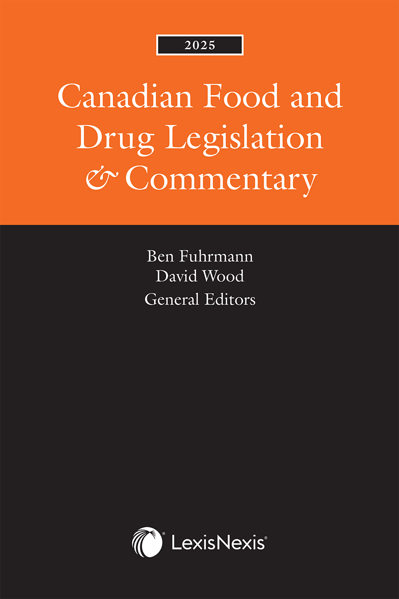 Canadian Food and Drug Legislation & Commentary, 2025 Edition