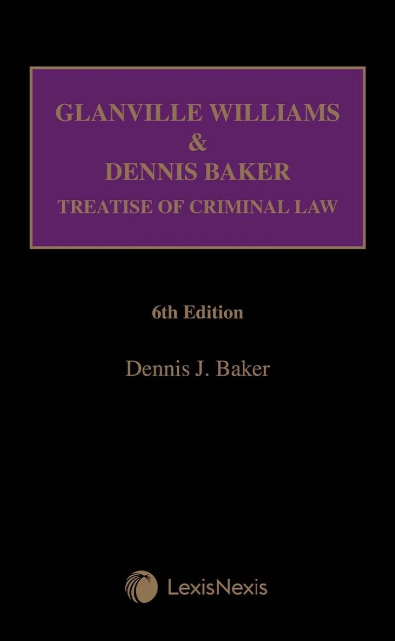Glanville Williams & Dennis Baker Treatise of Criminal Law, 6th Edition
