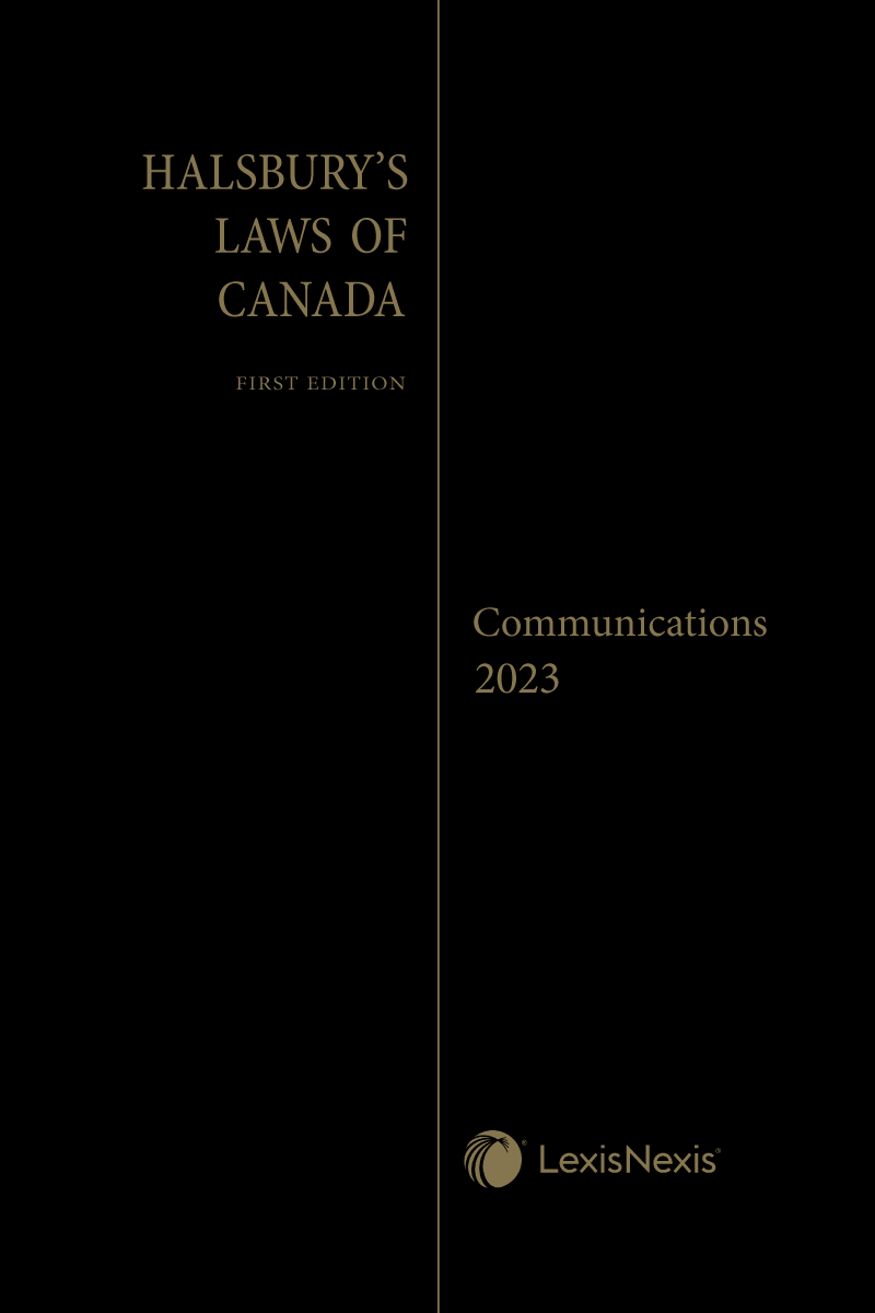 Halsbury's Laws of Canada – Communications (2023 Reissue)