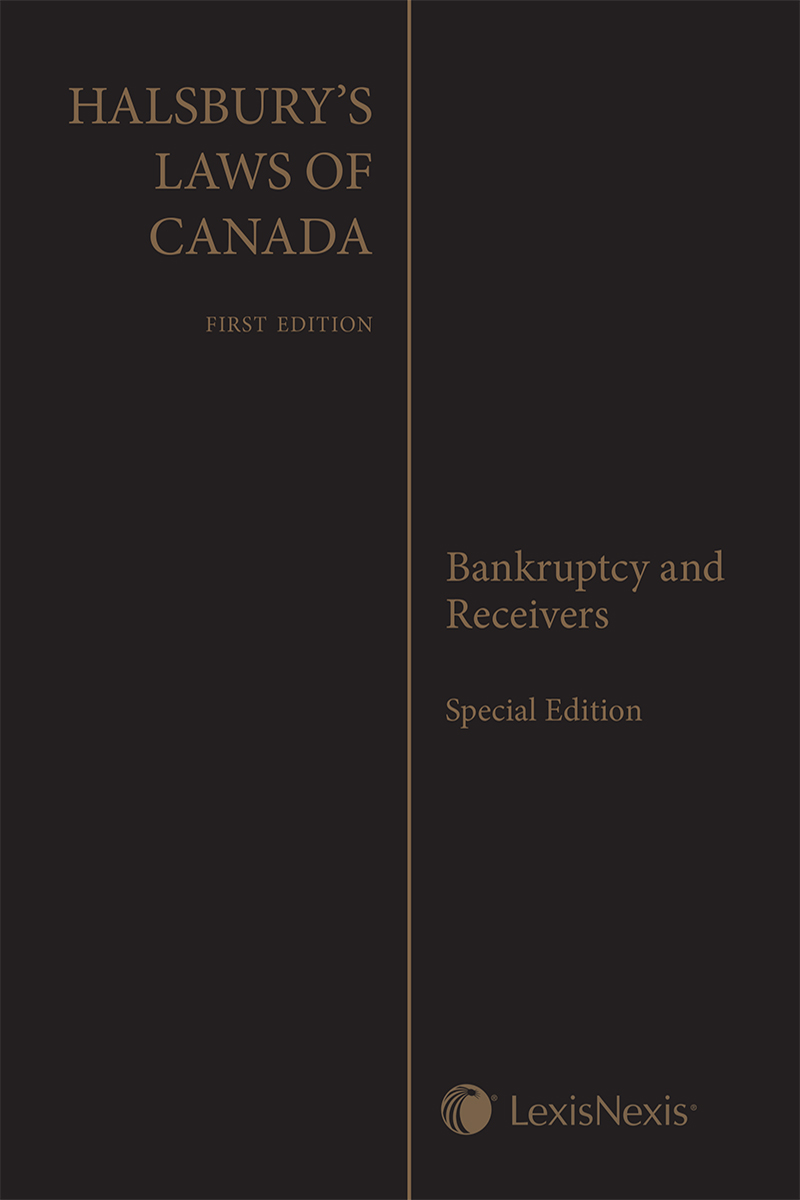 Halsbury's Laws of Canada - Bankruptcy and Receivers, Special Edition