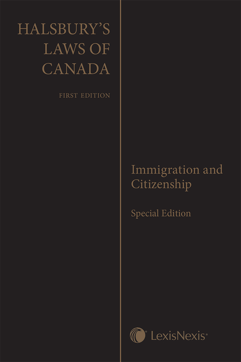 Halsbury's Laws of Canada – Immigration and Citizenship, Special Edition