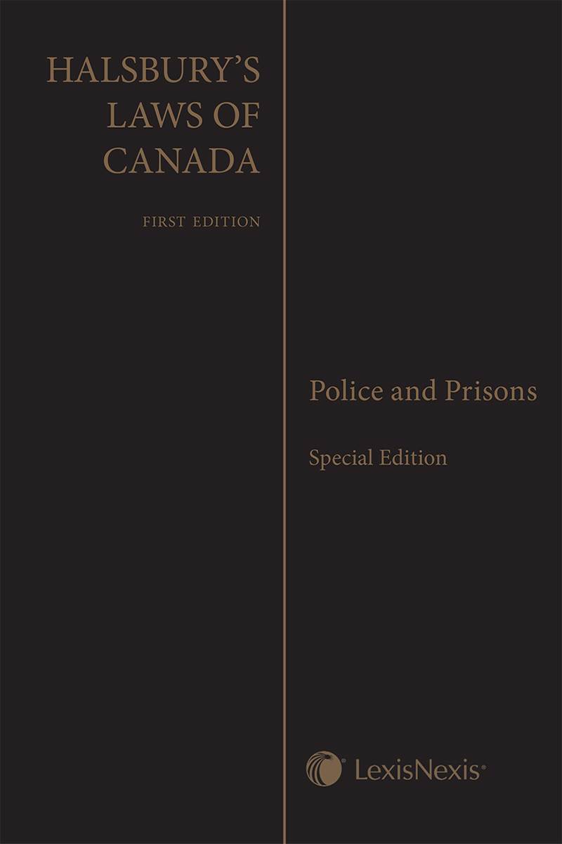 Halsbury's Laws of Canada – Police and Prisons Special Edition
