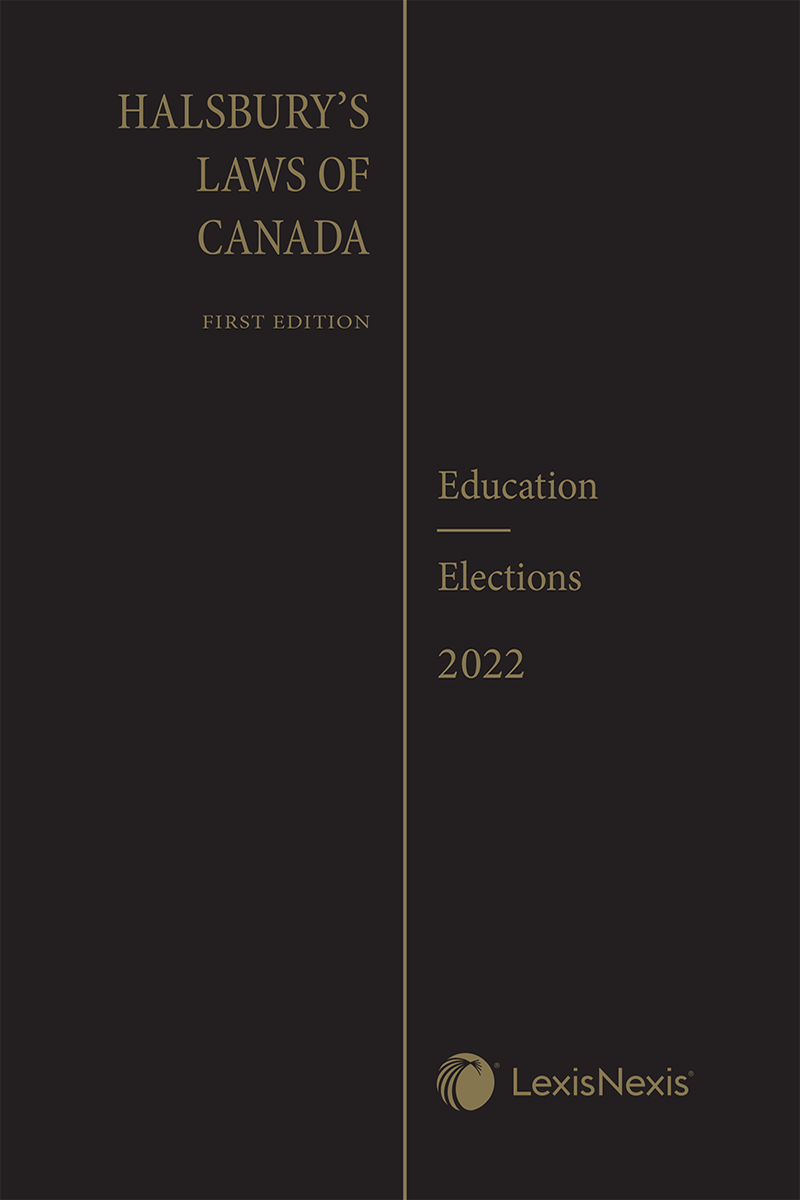 Halsbury's Laws of Canada – Education (2022 Reissue) / Elections (2022 Reissue)