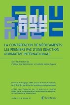 La contrefaçon de médicaments : les premiers pas d'une réaction normative internationale