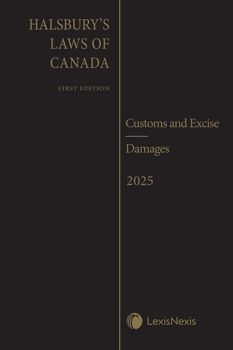 Halsbury's Laws of Canada – Customs and Excise (2025 Reissue) / Damages (2025 Reissue)