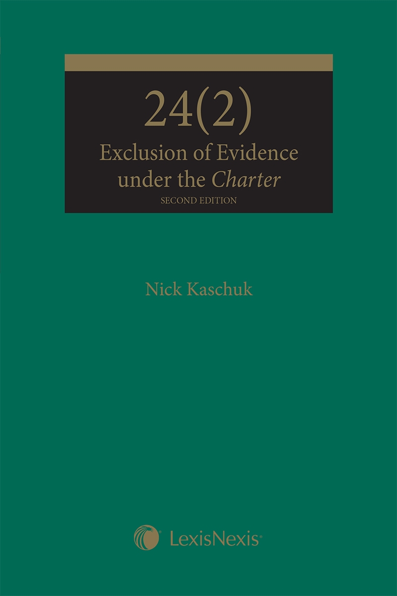 24(2) – Exclusion of Evidence under the Charter, 2nd Edition