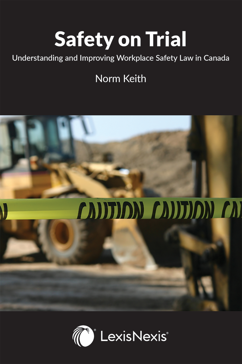 Safety on Trial: Understanding and Improving Workplace Safety Law in Canada