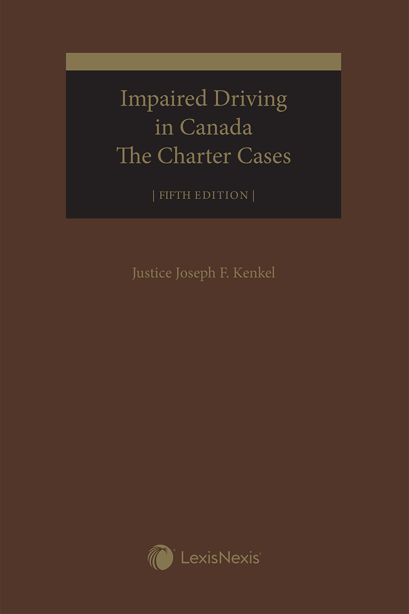 Impaired Driving in Canada – The Charter Cases, 5th Edition