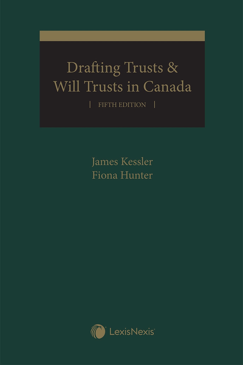 Drafting Trusts and Will Trusts in Canada, 5th Edition + USB