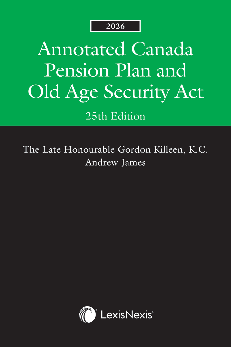 Annotated Canada Pension Plan and Old Age Security Act, 25th Edition, 2026