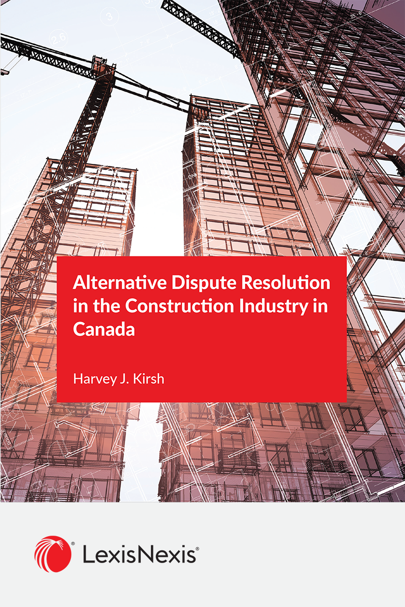 Alternative Dispute Resolution in the Construction Industry in Canada