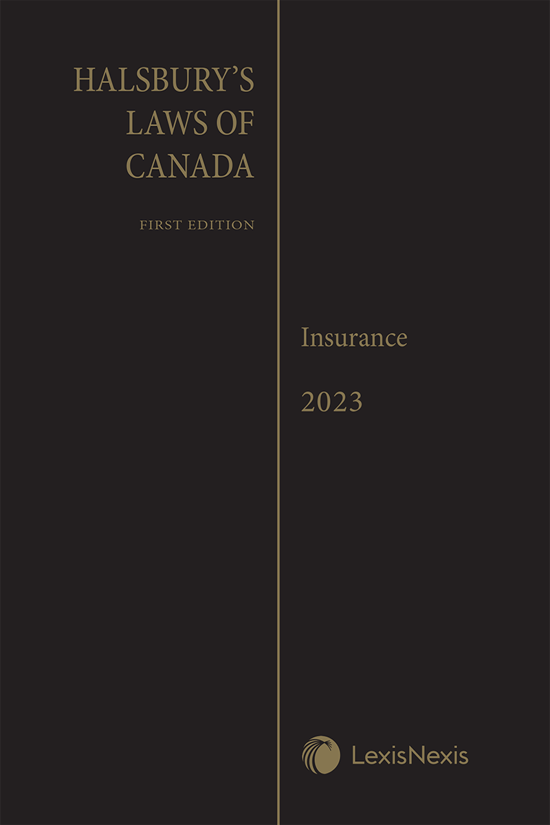 Halsbury's Laws of Canada – Insurance (2023 Reissue)