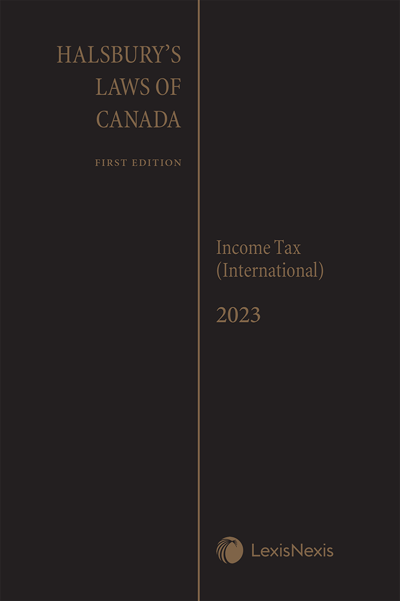 Halsbury's Laws of Canada – Income Tax (International) (2023 Reissue)