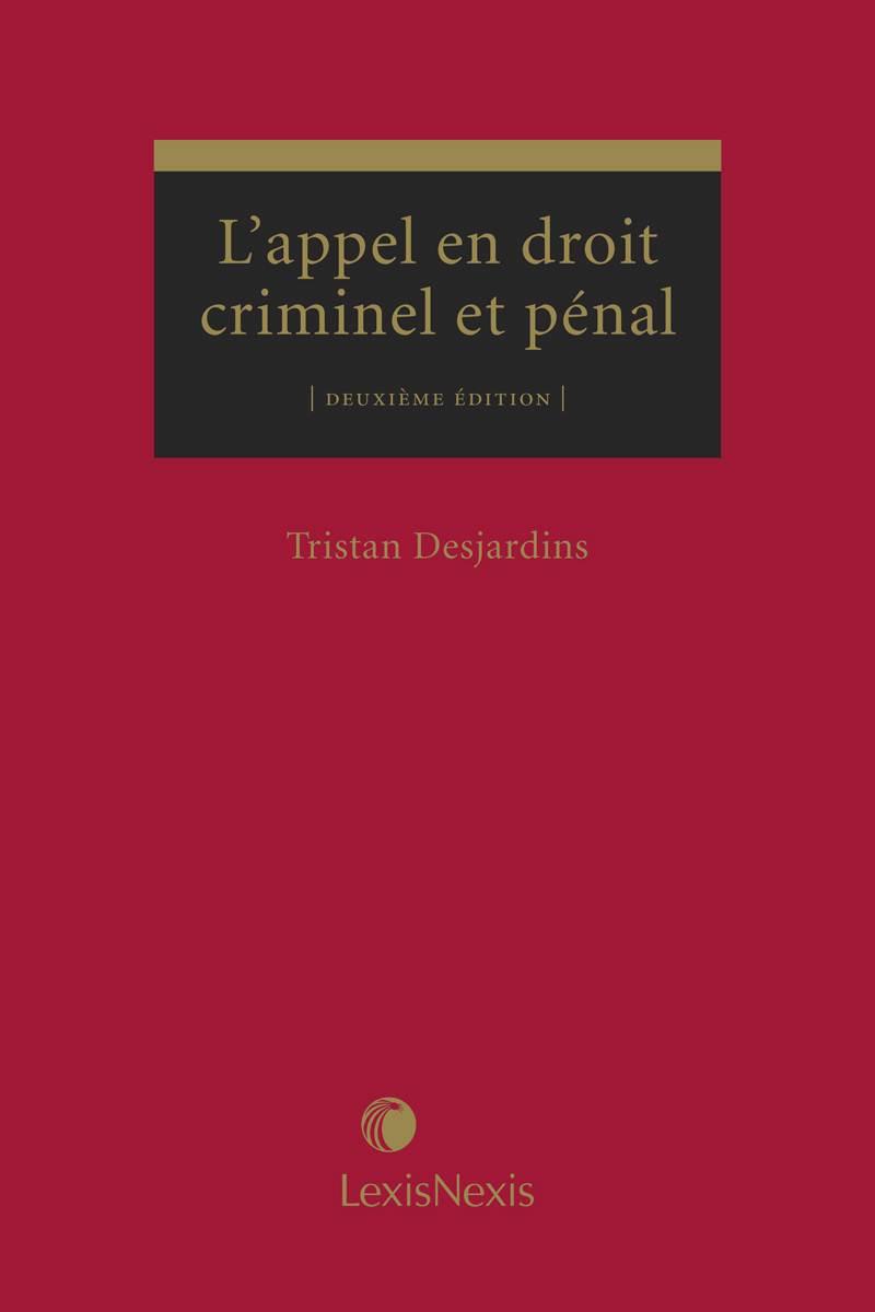L'appel en droit criminel et pénal, 2e édition