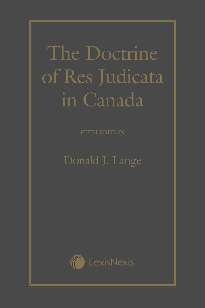 The Doctrine of Res Judicata in Canada, 5th Edition