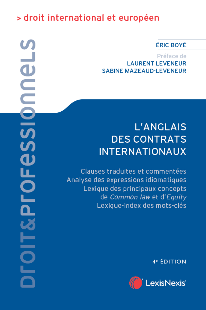 Couverture du livre L’Anglais des contrats internationaux, 4e édition, par Éric Boyé, publié chez LexisNexis, droit international et européen.