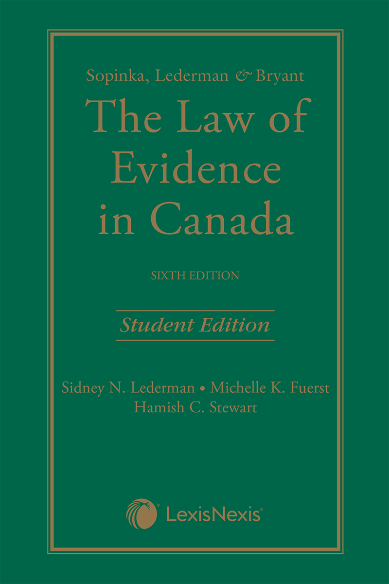 Sopinka, Lederman & Bryant – The Law of Evidence, 6th Edition, Student Edition