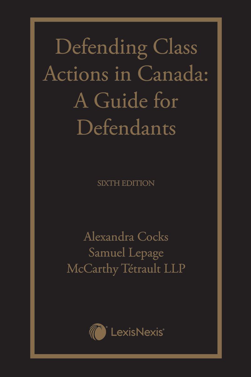 Defending Class Actions in Canada: A Guide for Defendants, 6th Edition