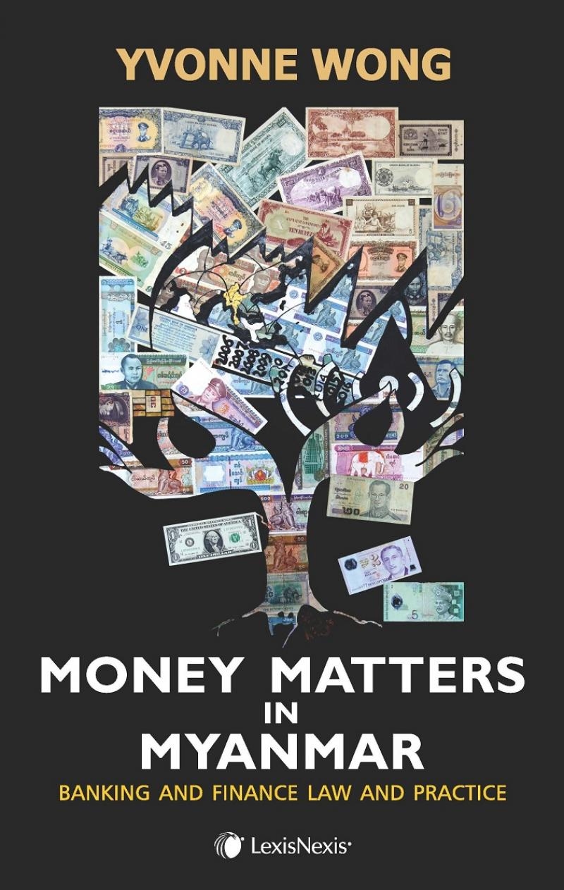 Money Matters in Myanmar Banking and Finance Law and Practice (eBook)