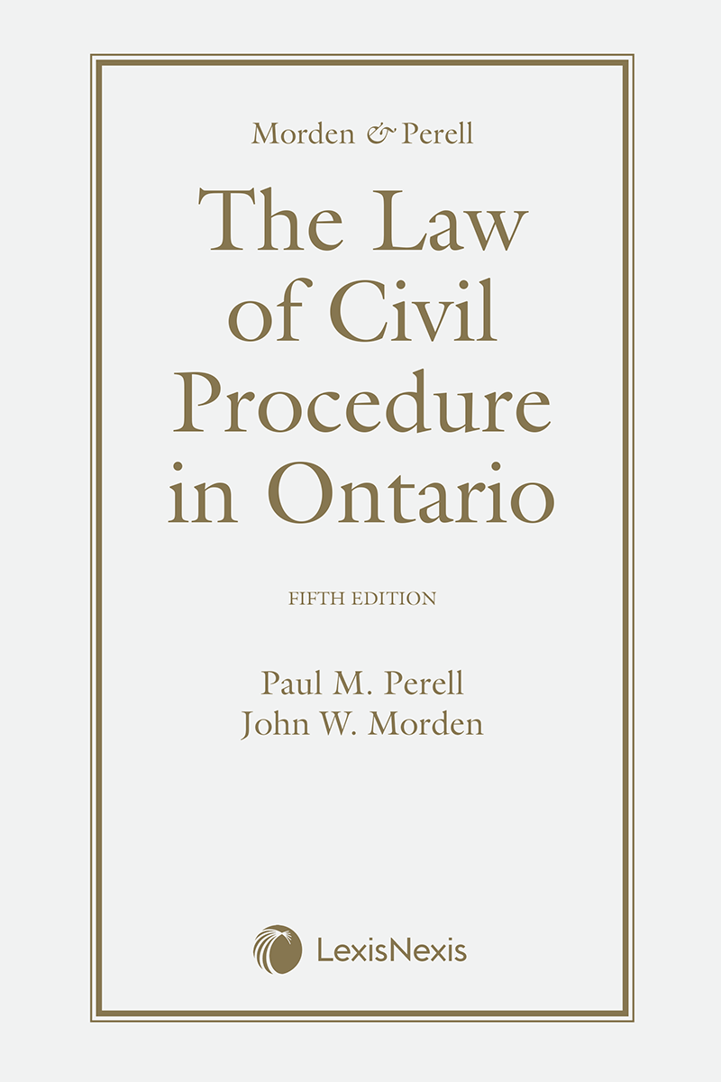 Morden & Perell – The Law of Civil Procedure in Ontario, 5th Edition
