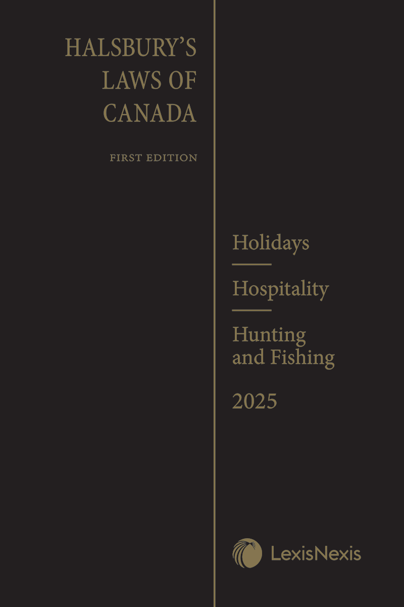 Halsbury's Laws of Canada – Holidays (2025 Reissue) / Hospitality (2025 Reissue) / Hunting and Fishing (2025 Reissue)