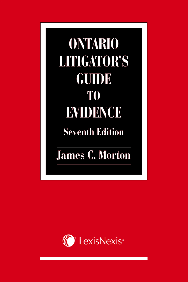 Ontario Litigator's Guide to Evidence, 7th Edition