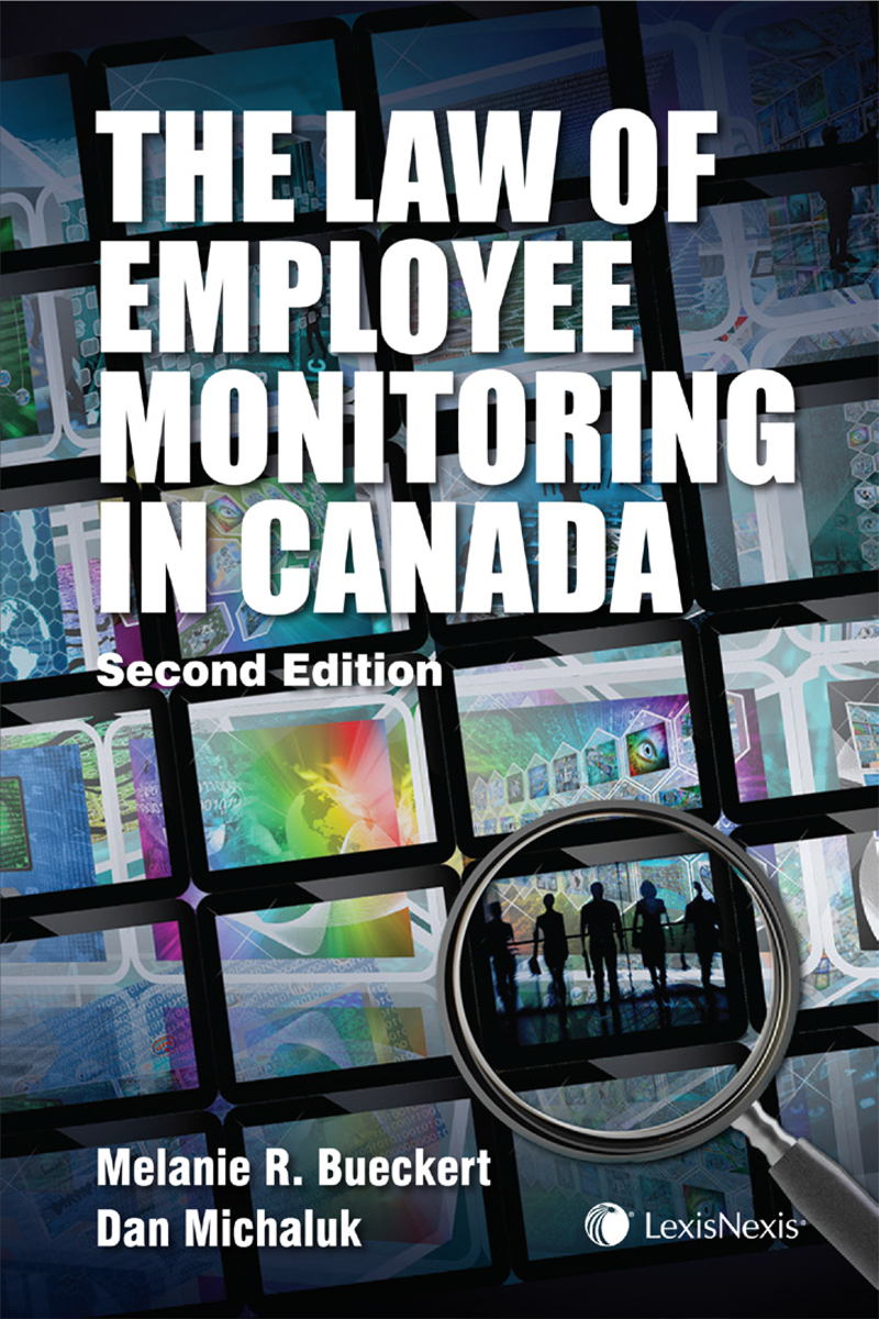 The Law of Employee Monitoring in Canada, 2nd Edition
