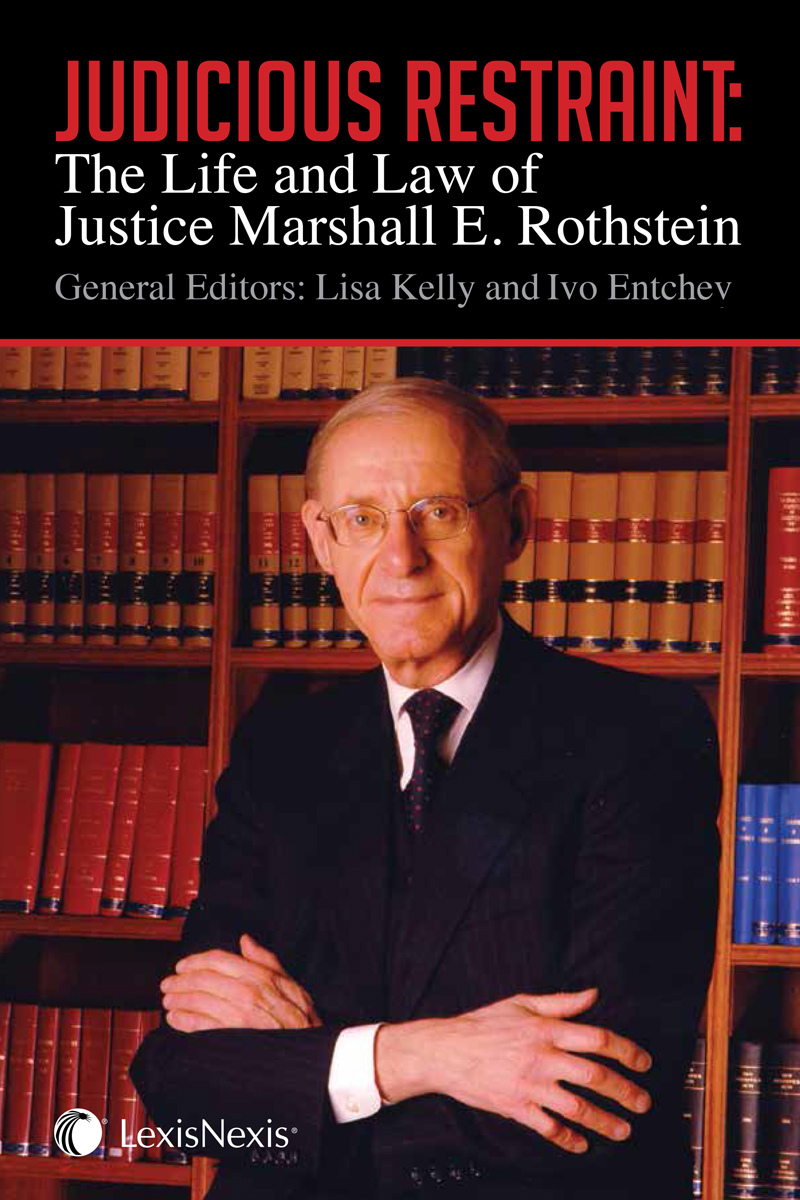 Judicious Restraint: The Life and Law of Justice Marshall E. Rothstein