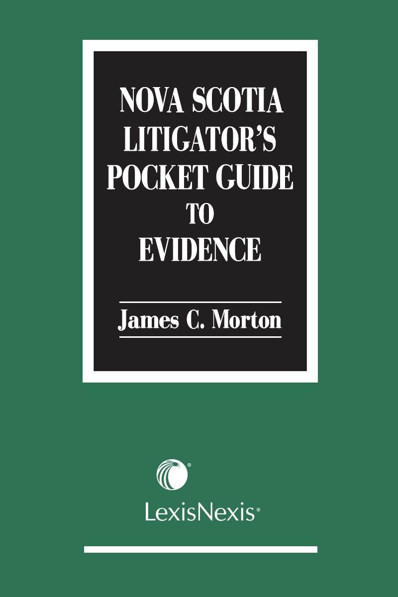 Nova Scotia Litigators Pocket Guide to Evidence