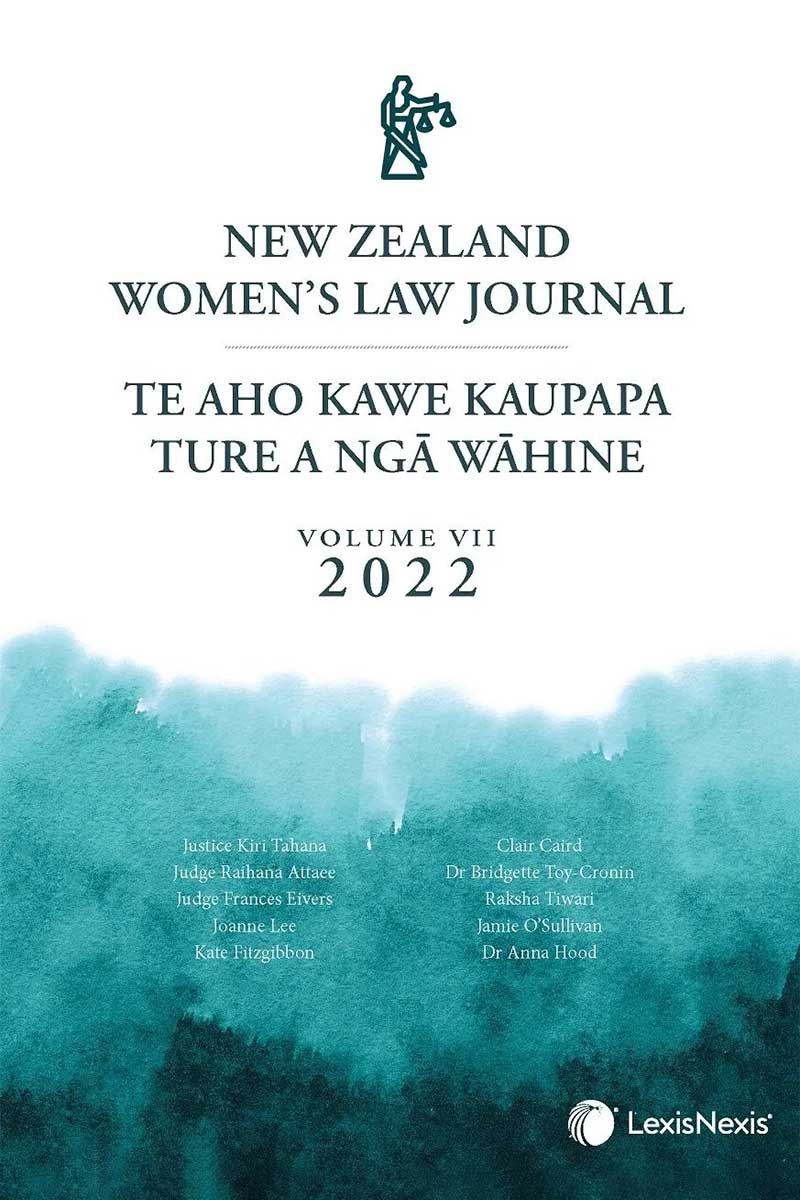 New Zealand Women’s Law Journal – Te Aho Kawe Kaupapa Ture a ngā Wāhine, Volume 7
