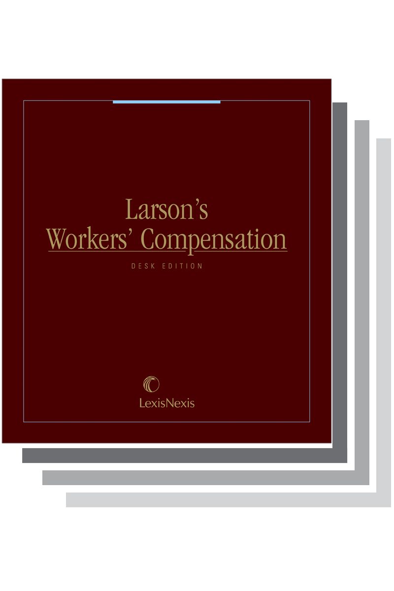 Larson's Workers' Compensation, Desk Edition