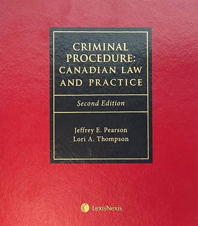 Criminal Procedure: Canadian Law and Practice, Second Edition