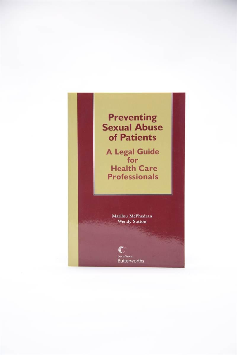 Preventing Sexual Abuse of Patients: A Legal Guide for Health Care Professionals