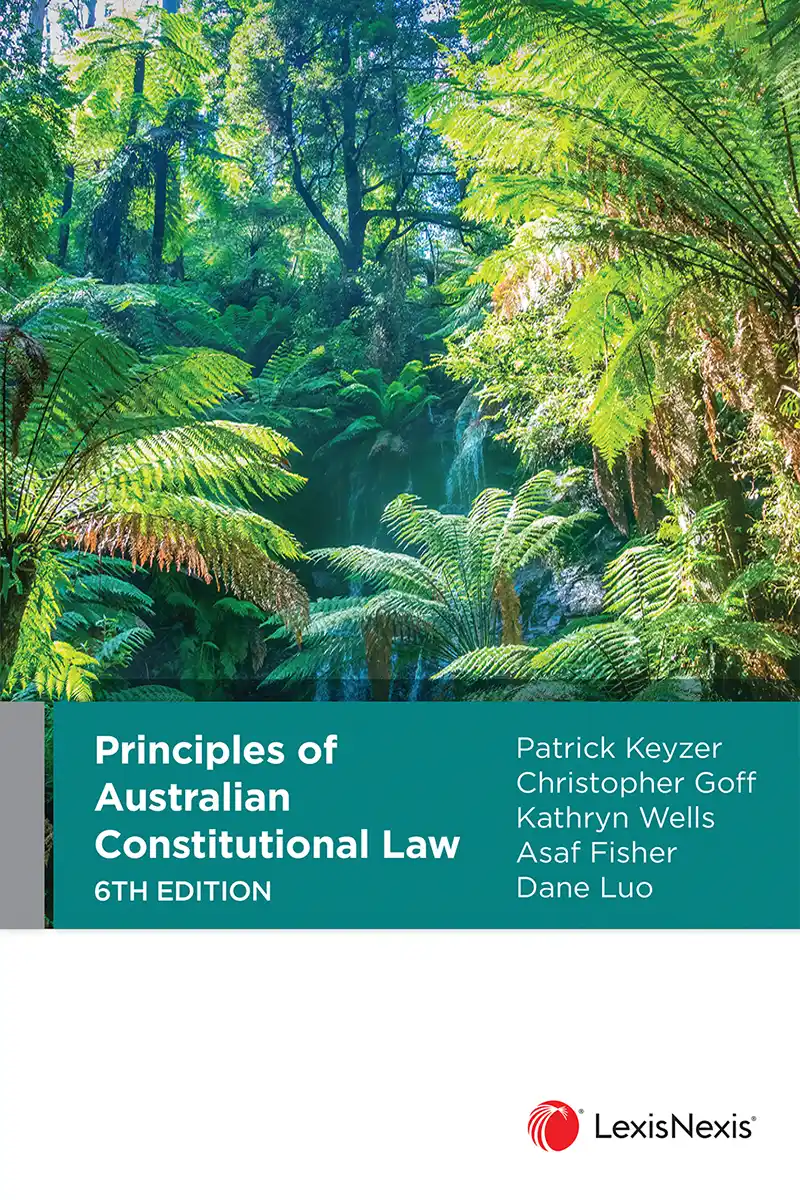 Patrick Keyzer Principles of Australian Constitutional Law, 6th Edition