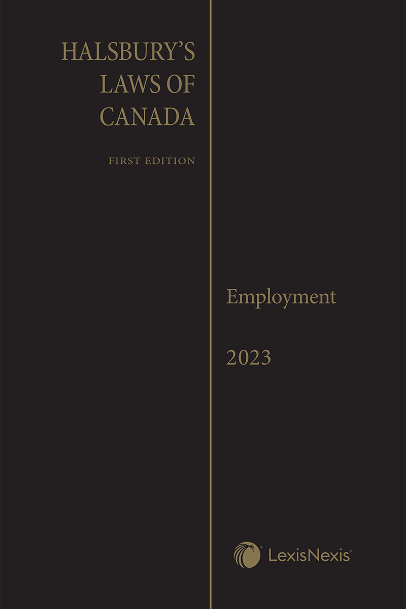 Halsbury's Laws of Canada – Employment (2023 Reissue)