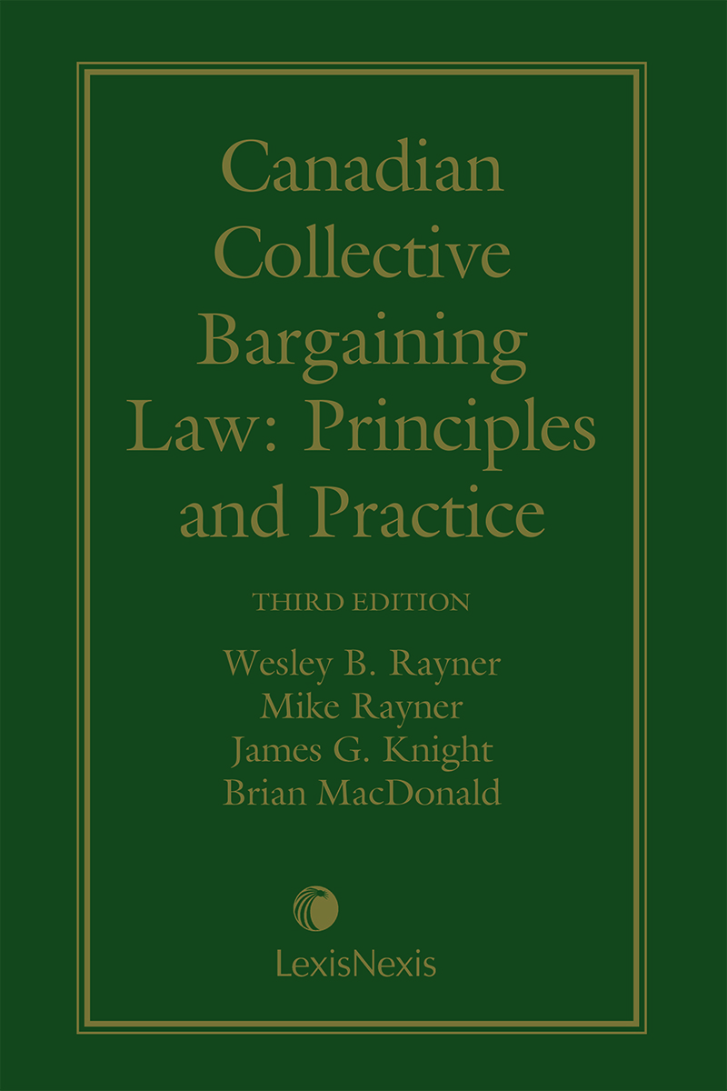 Canadian Collective Bargaining Law: Principles and Practice, 3rd Edition