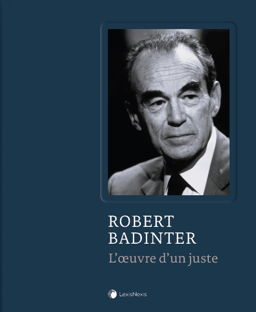 Robert Badinter - L’œuvre d’un juste