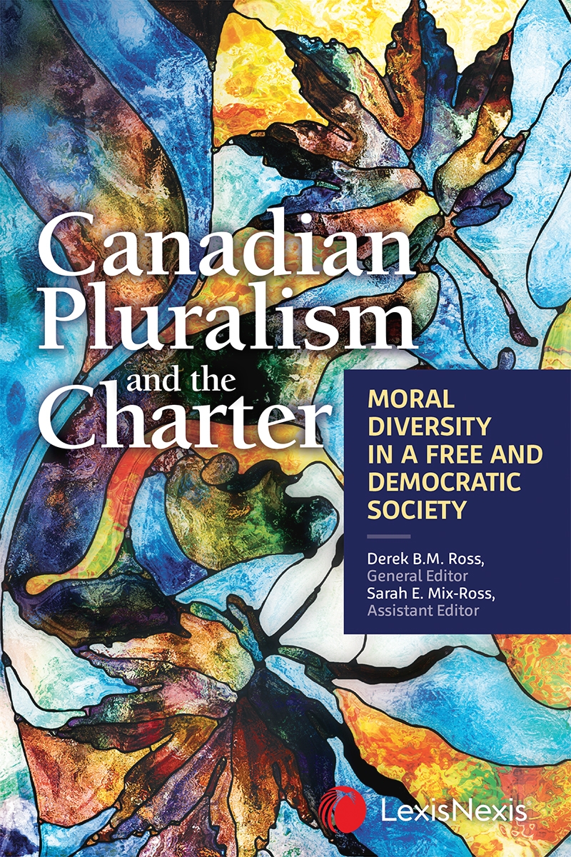 Canadian Pluralism and the Charter: Moral Diversity in a Free and Democratic Society