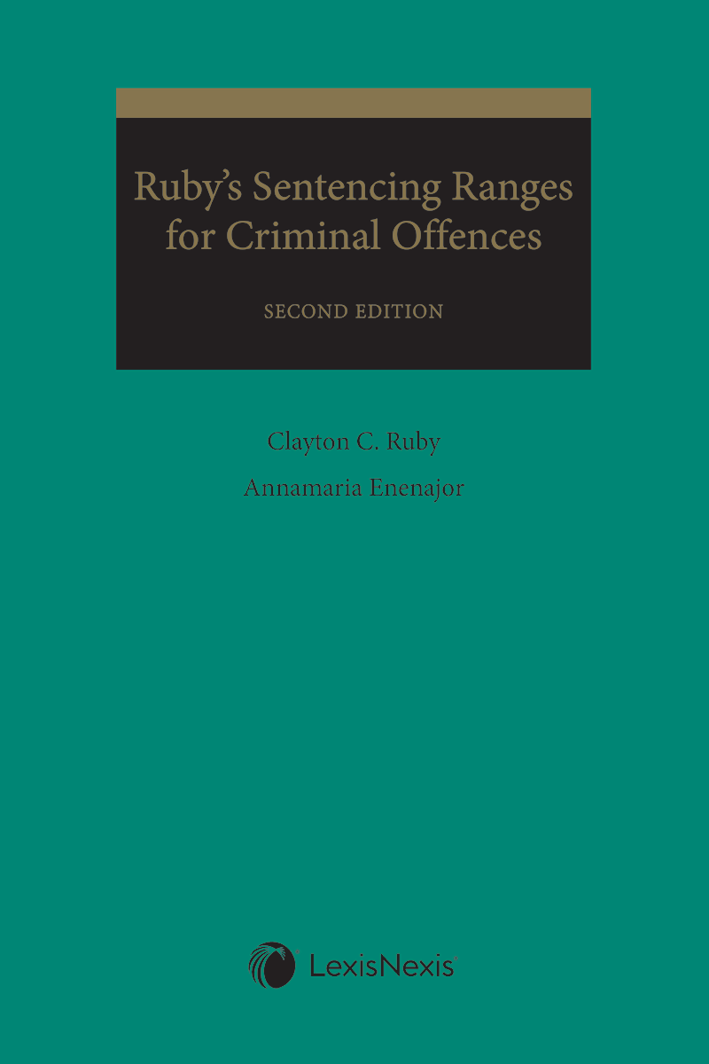 Ruby's Range Ruby’s Sentencing Ranges for Criminal Offences, 2nd Edition ...