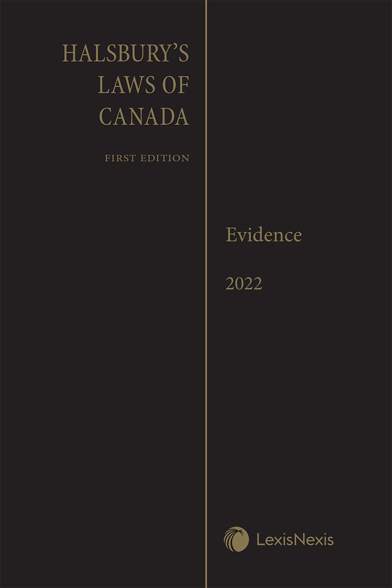 Halsbury's Laws of Canada – Evidence (2022 Reissue)