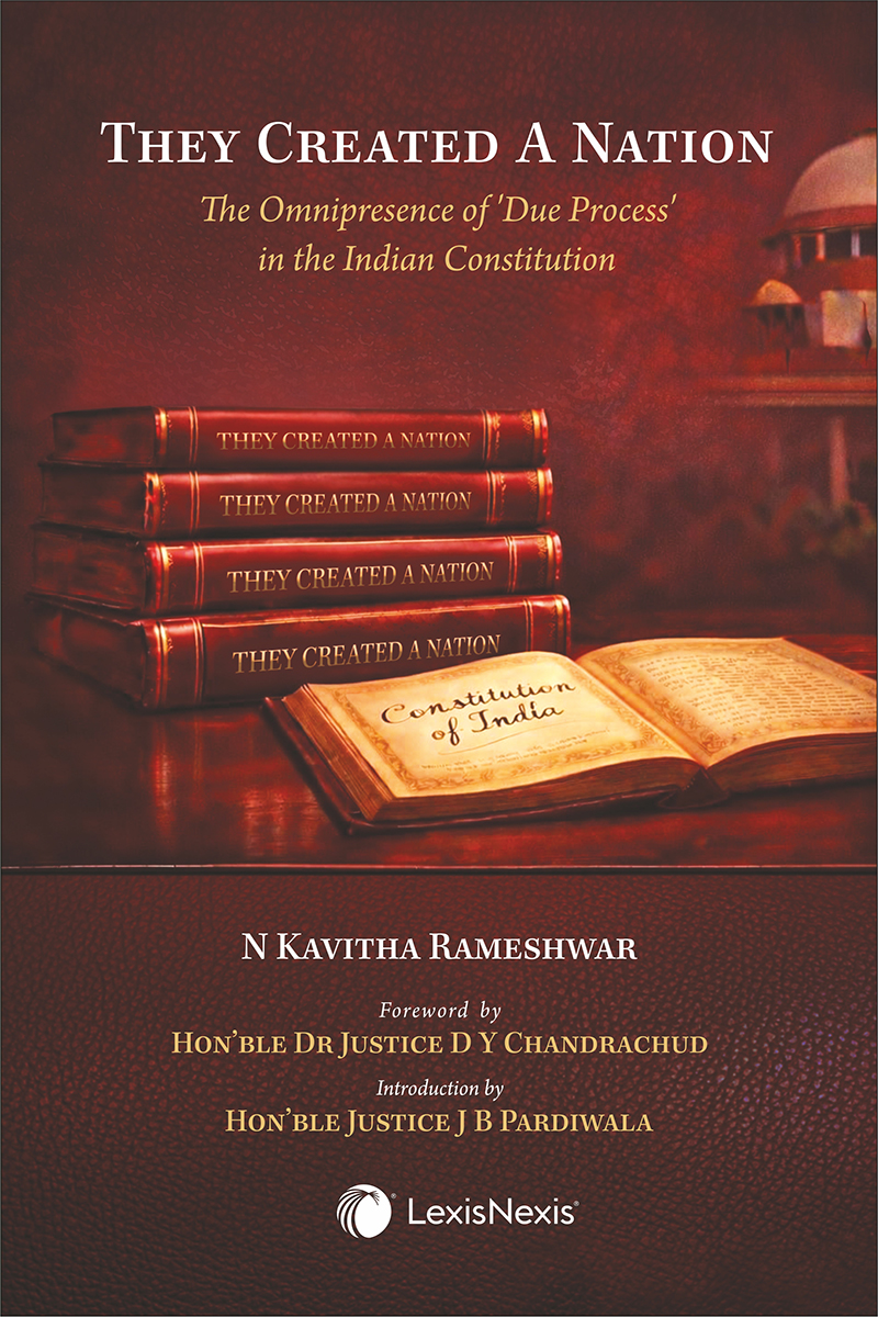 They Created A Nation (The Omnipresence of Due Process in the Indian Constitution)