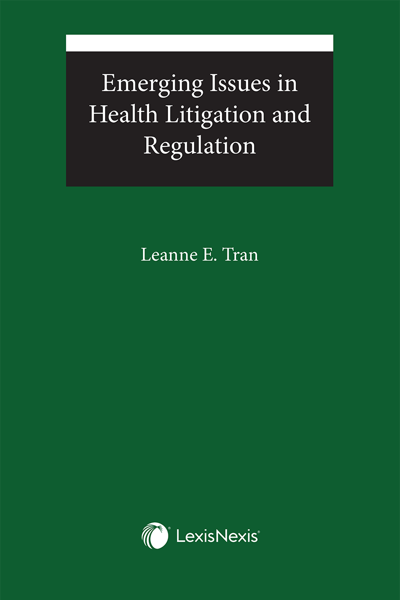 Emerging Issues in Health Litigation and Regulation + E-Book